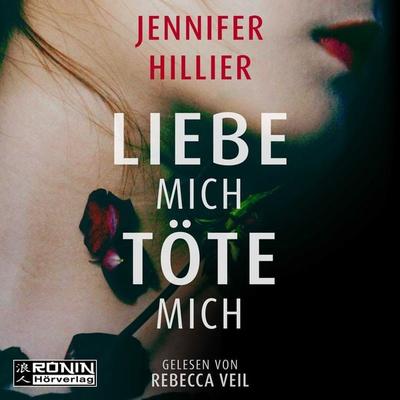 Liebe mich, töte mich - Jennifer Hillier, Audio, 9783961543472