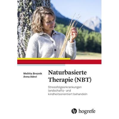 Naturbasierte Therapie (NBT), Taschenbuch von Anna A. Adevi,Melitta Breznik, Hogrefe AG, 978-3-456-85670-4