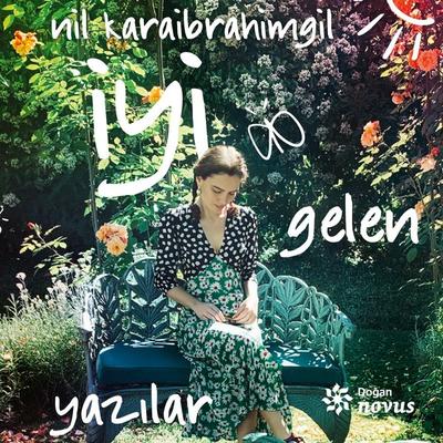 İyi Gelen Yazılar - Nil Karaibrahimgil, Audio, 9786050974454