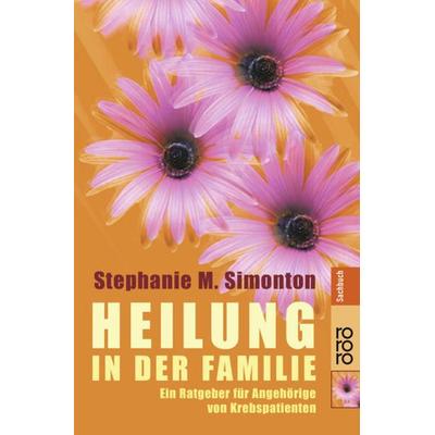Heilung in der Familie, Taschenbuch von Stephanie Matthews Simonton, Rowohlt Taschenbuch, 978-3-499-61161-2