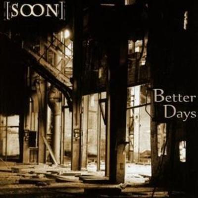 Better Days - Soon, CD