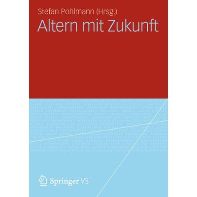 Altern mit Zukunft, Taschenbuch von , VS Verlag für Sozialwissenschaften, 978-3-531-19417-2