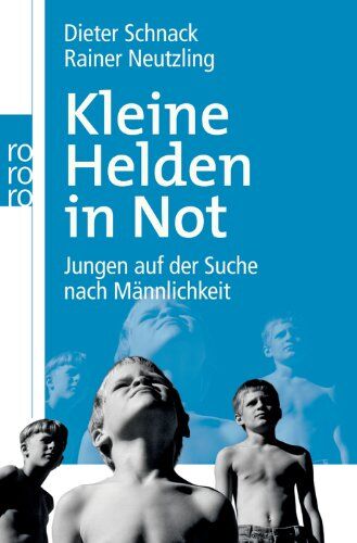 Dieter Schnack - Kleine Helden in Not: Jungen auf der Suche nach Männlichkeit - Preis vom 11.10.2026 03:10:56 h