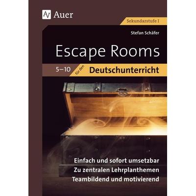 Escape Rooms für den Deutschunterricht 5-10, Geheftet von Stefan Schäfer, Auer Verlag in der AAP Lehrerwelt GmbH, 978-3-403-08501-0