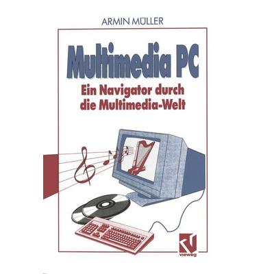 Multimedia PC, Taschenbuch von Armin Müller, Vieweg & Teubner, 978-3-528-05353-6