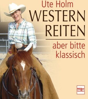 Ute Holm - Westernreiten - aber bitte klassisch - Preis vom 13.10.2026 19:28:25 h