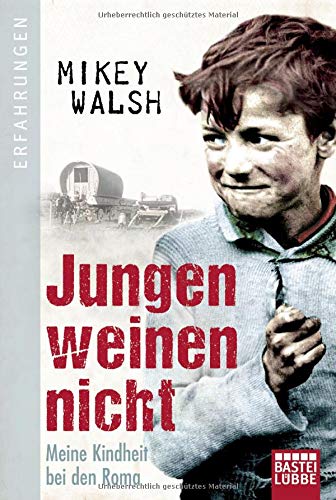 MIKEY WALSH - Jungen weinen nicht: Meine Kindheit bei den Roma - Preis vom 02.10.2026 23:42:20 h
