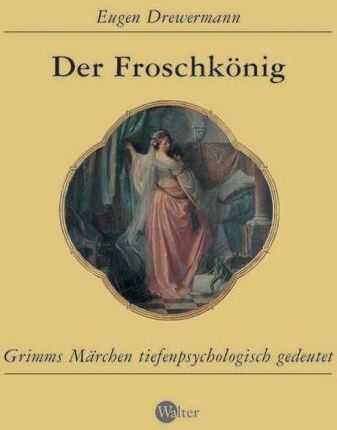 Eugen Drewermann - Der Froschkönig. Grimms Märchen tiefenpsychologisch gedeutet - Preis vom 11.10.2026 03:10:56 h