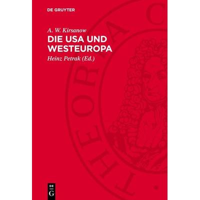 Die USA und Westeuropa, Gebundene Ausgabe von A. W. Kirsanow, De Gruyter, 978-3-11-275710-9