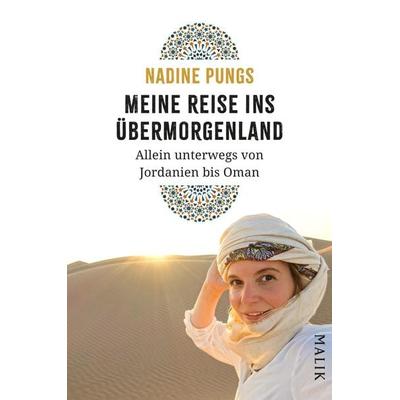 Meine Reise ins Übermorgenland, Taschenbuch von Nadine Pungs, Malik, 978-3-89029-524-4