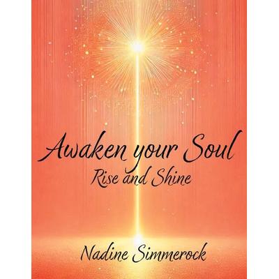 Awaken your Soul, Taschenbuch von Nadine Simmerock, BoD – Books on Demand, 978-3-7693-5251-1