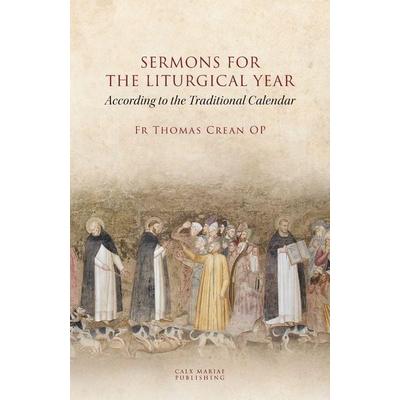 SERMONS for THE LITURGICAL YEAR According to the Traditional Calendar, Taschenbuch von Fr Thomas Crean, Voice of the Family, 978-1-83847-856-8