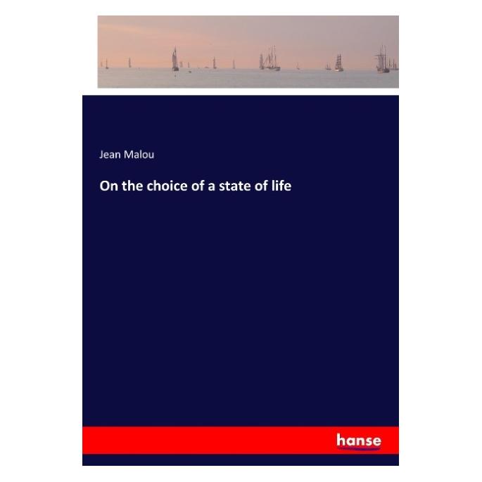 Hansebooks On the choice of a state of life (Englisch, Softcover, Jean Malou) (57145892)