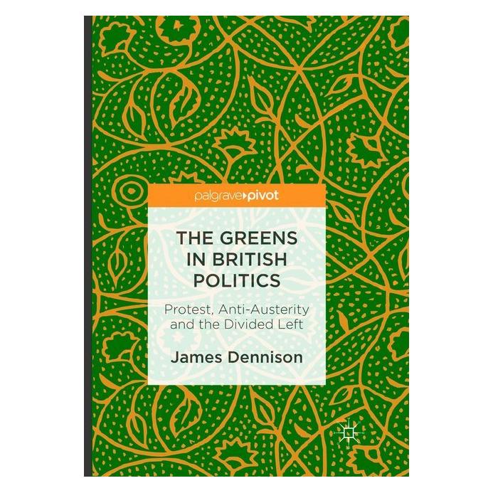 Springer The Greens in British Politics (Englisch, Softcover, James Dennison) (56009038)