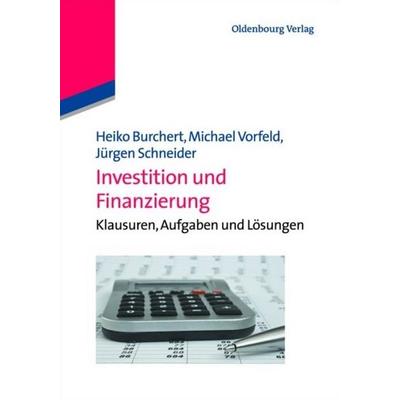 Investition und Finanzierung, Taschenbuch von Jürgen Schneider,Michael Vorfeld,Heiko Burchert, Oldenbourg