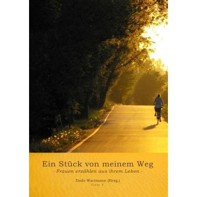 Ein Stück von meinem Weg, Taschenbuch von , Epubli, 978-3-8442-1117-7
