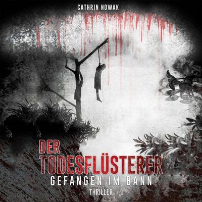 Der Todesflüsterer - Cathrin Nowak, Audio, 9783966332019