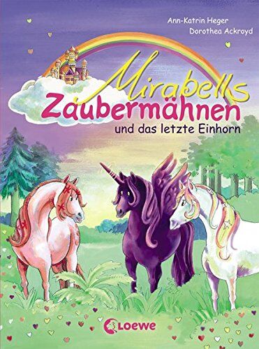 Ann-Katrin Heger - Mirabells Zaubermähnen und das letzte Einhorn - Preis vom 09.10.2026 07:28:09 h