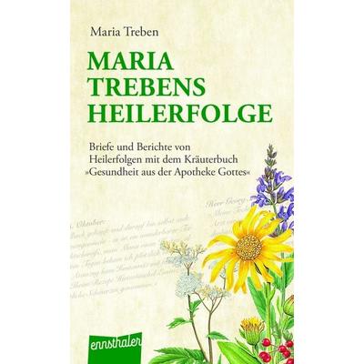 Maria Trebens Heilerfolge, Taschenbuch von Maria Treben, Ennsthaler, 978-3-85068-082-0