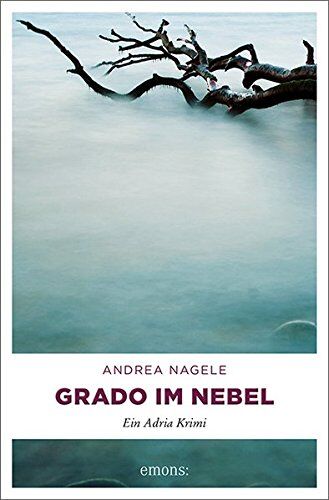 Andrea Nagele - Grado im Nebel: Ein Adria Krimi (Commissaria Degrassi) - Preis vom 09.10.2026 07:28:09 h