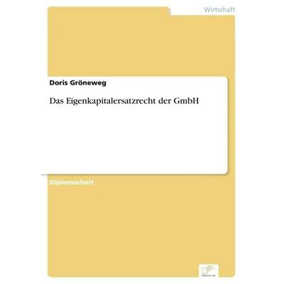 Das Eigenkapitalersatzrecht der GmbH, Taschenbuch von Doris Gröneweg, GRIN, 978-3-8386-1691-9