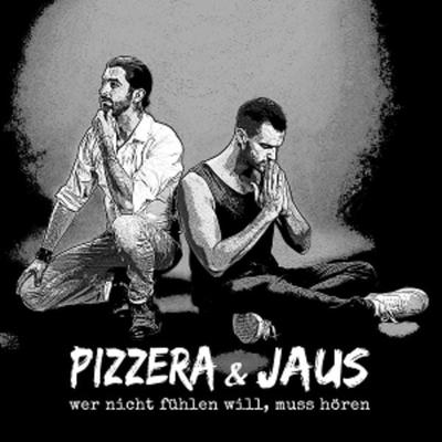 Wer nicht fühlen will,muss hören - Pizzera & Jaus, CD