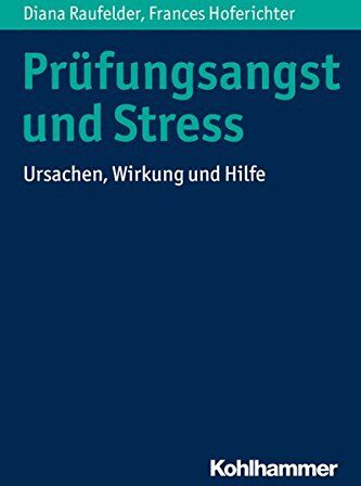 Diana Raufelder - Prüfungsangst und Stress: Ursachen, Wirkung und Hilfe - Preis vom 10.10.2026 11:48:34 h