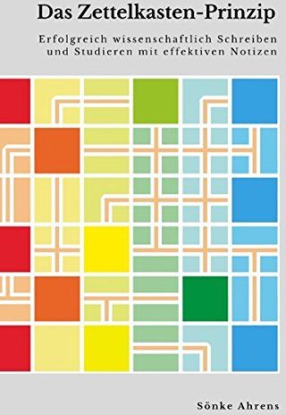 Sönke Ahrens - Das Zettelkasten-Prinzip: Erfolgreich wissenschaftlich Schreiben und Studieren mit effektiven Notizen - Preis vom 11.10.2026 15:43:13 h