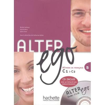 Alter ego 5 Kursbuch mit CD, Set von Michel Guilloux,Cécile Herry,Sylvie Pons,Lucile Chapiro,Catherine Dollez, Hueber, 978-3-19-003357-7