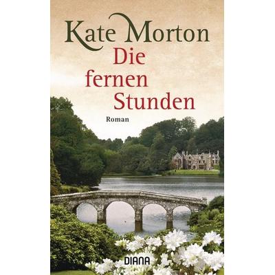 Die fernen Stunden, Taschenbuch von Kate Morton, Diana