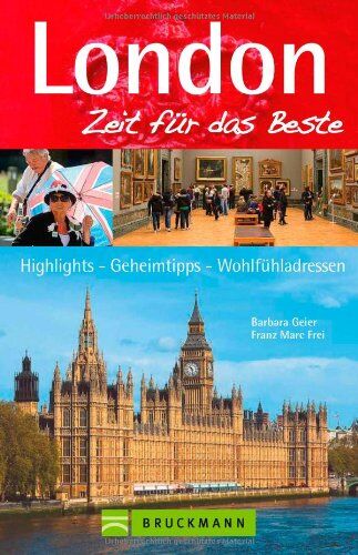 Barbara Geier - Reiseführer London - Zeit für das Beste: Highlights, Geheimtipps und Besonderheiten zur englischen Metropole an der Themse für Erwachsene und Kinder - ... Highlights, Geheimtipps, Wohlfühladressen - Preis vom 12.10.2026 11:37:12 h