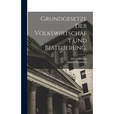 Grundgesetze der Volkswirtschaft und Besteuerung., Gebundene Ausgabe von David Ricardo,Eduard Baumstark, Legare Street Press, 978-1-01-877361-2