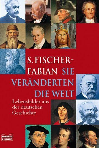S. Fischer-Fabian - Sie veränderten die Welt: Lebensbilder aus der deutschen Geschichte - Preis vom 11.10.2026 03:10:56 h