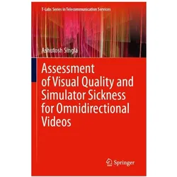 Assessment of Visual Quality and Simulator Sickness for Omnidirectional Videos, Fachbücher von Ashutosh Singla