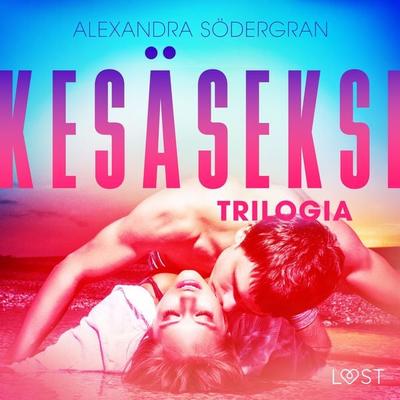 Kesäseksi: Trilogia - Alexandra Södergran, Audio, 9788726565645