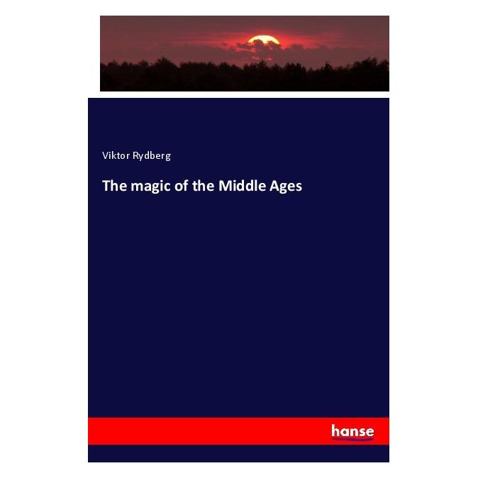 Hansebooks The magic of the Middle Ages (Englisch, Softcover, Viktor Rydberg) (56017283)