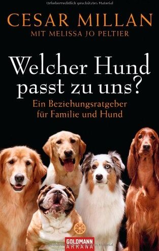 Cesar Millan - Welcher Hund passt zu uns?: Ein Beziehungsratgeber für Familie und Hund - Preis vom 19.10.2026 19:33:35 h