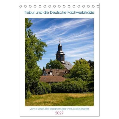 Trebur und die Deutsche Fachwerkstraße (Tischkalender 2027 DIN A5 hoch), CALVENDO Monatskalender