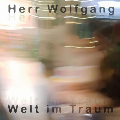 Welt im Traum - Herr Wolfgang, CD, 4042564243666