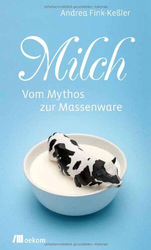 Andrea Fink-Keßler - Milch: Vom Mythos zur Massenware - Preis vom 17.10.2026 19:25:27 h