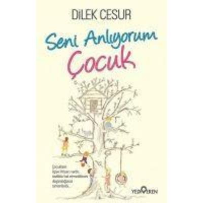 Seni Anliyorum Cocuk, Taschenbuch von Dilek Cesur, Yediveren Yayinlari