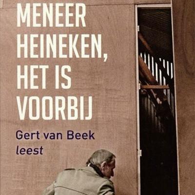Meneer Heineken, het is voorbij - Gert van Beek, Audio, 9789047616528