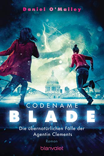 Daniel O'Malley - Codename Blade - Die übernatürlichen Fälle der Agentin Clements: Roman (Die übernatürlichen Fälle der Agentin Thomas, Band 2) - Preis vom 09.10.2026 07:28:09 h