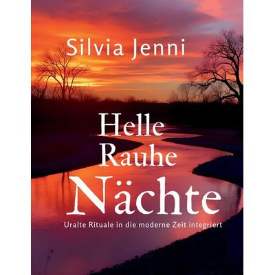 Helle, Rauhe Nächte, Taschenbuch von Silvia Jenni, Tredition, 978-3-384-56518-1