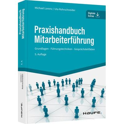 Praxishandbuch Mitarbeiterführung, Gebundene Ausgabe von Michael Lorenz,Uta Rohrschneider, Haufe-Lexware, 978-3-648-15970-5