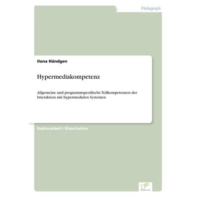 Hypermediakompetenz, Taschenbuch von Ilona Hündgen, GRIN, 978-3-8386-7777-4