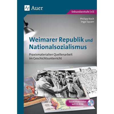 Weimarer Republik und Nationalsozialismus, Set von Philipp Koch,Inga Squarr, Auer Verlag in der AAP Lehrerwelt GmbH, 978-3-403-07725-1