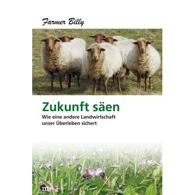 Zukunft säen, Taschenbuch von Farmer Billy, Metropolis, 978-3-7316-1624-5
