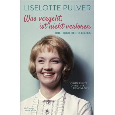 Was vergeht, ist nicht verloren, Gebundene Ausgabe von Liselotte Pulver,Peter Käfferlein,Olaf Köhne, Hoffmann Und Campe
