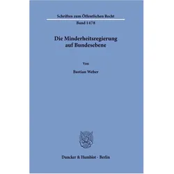 Die Minderheitsregierung auf Bundesebene, Fachbücher von Bastian Weber